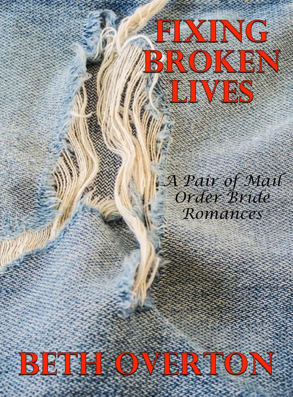 Big bigCover of Fixing Broken Lives (A Pair of Mail Order Bride Romances)
