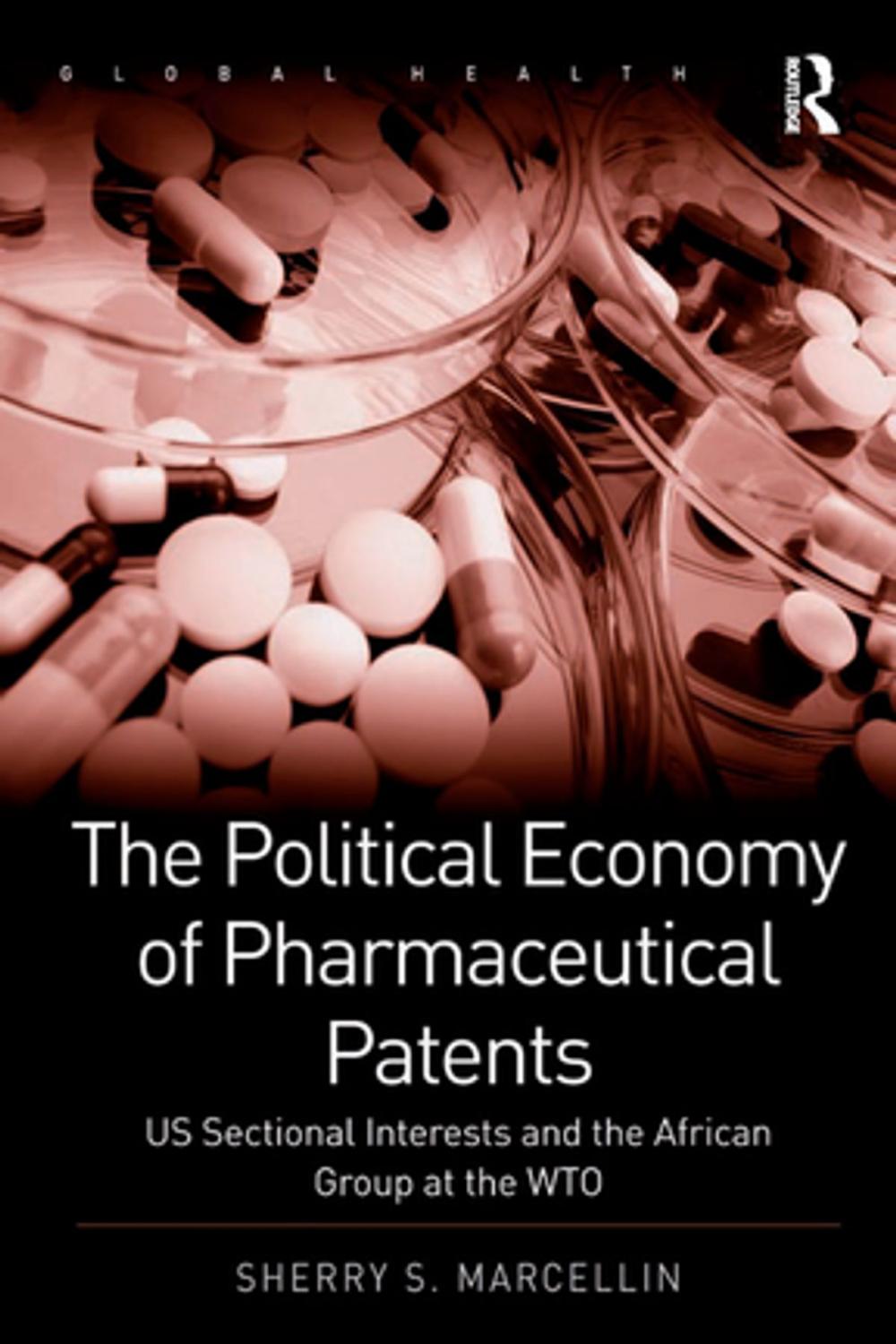 Big bigCover of The Political Economy of Pharmaceutical Patents