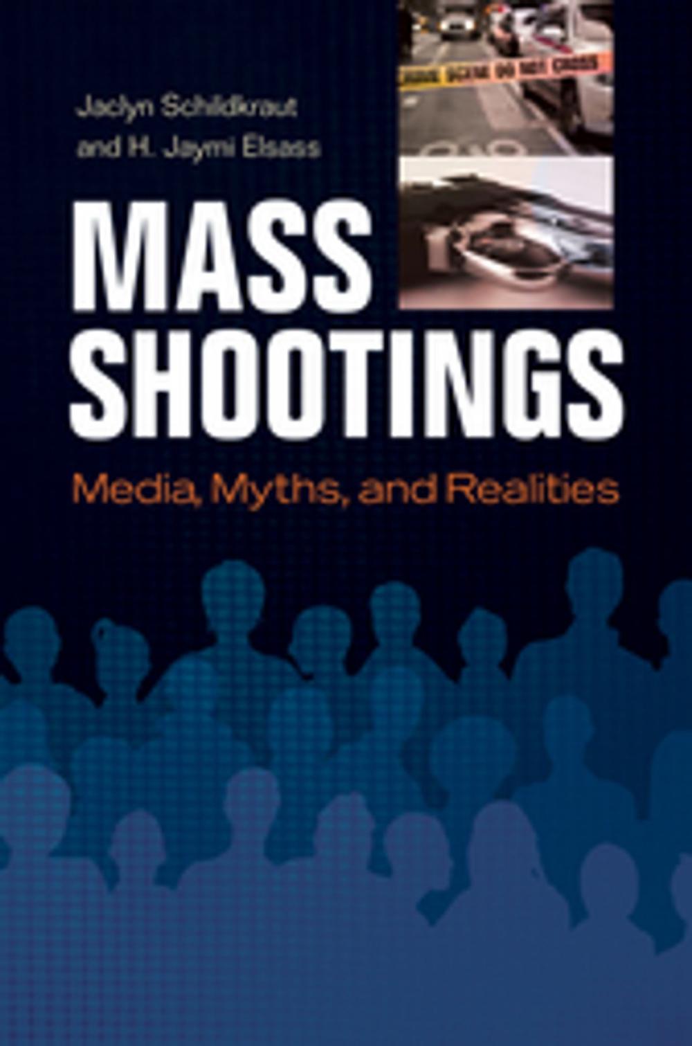 Big bigCover of Mass Shootings: Media, Myths, and Realities