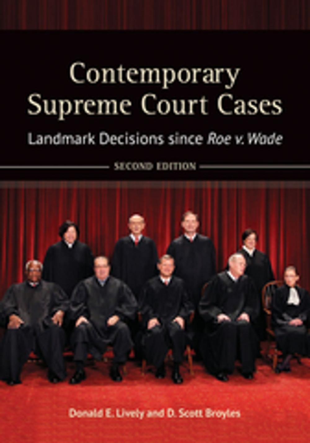 Big bigCover of Contemporary Supreme Court Cases: Landmark Decisions since Roe v. Wade, 2nd Edition [2 volumes]