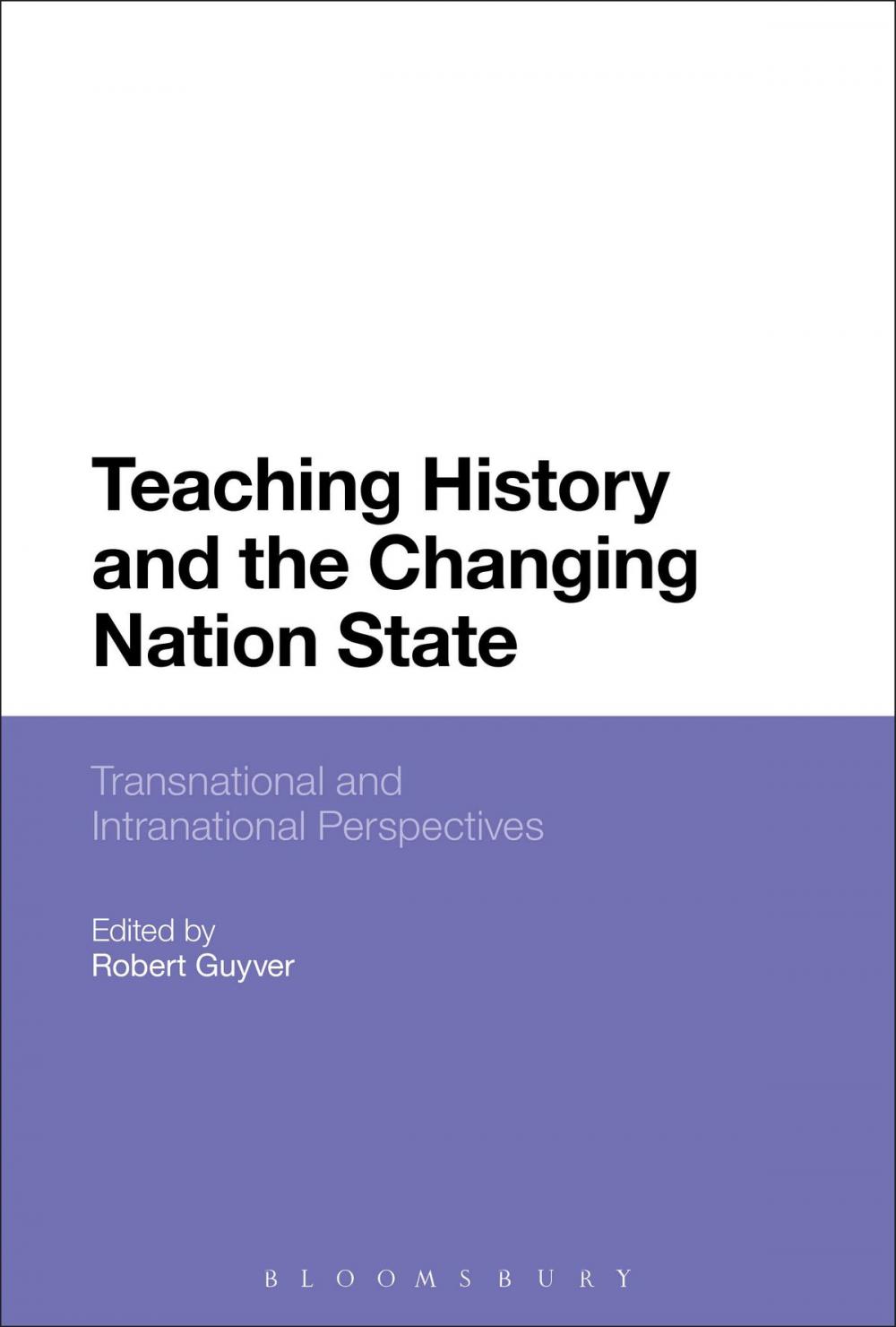 Big bigCover of Teaching History and the Changing Nation State