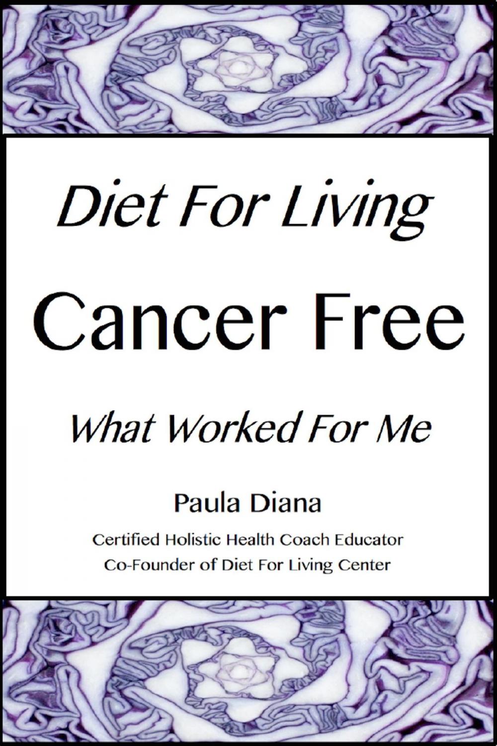 Big bigCover of Diet for Living Cancer Free