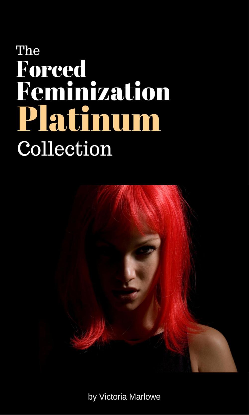 Big bigCover of The Forced Feminization Platinum Collection