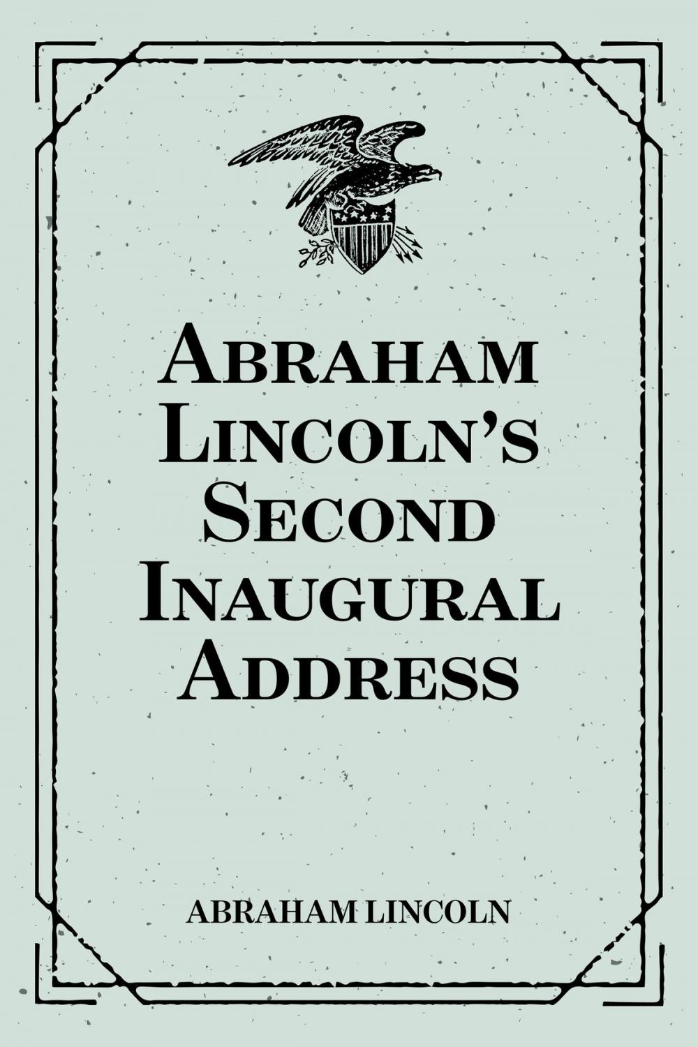 Big bigCover of Abraham Lincoln's Second Inaugural Address
