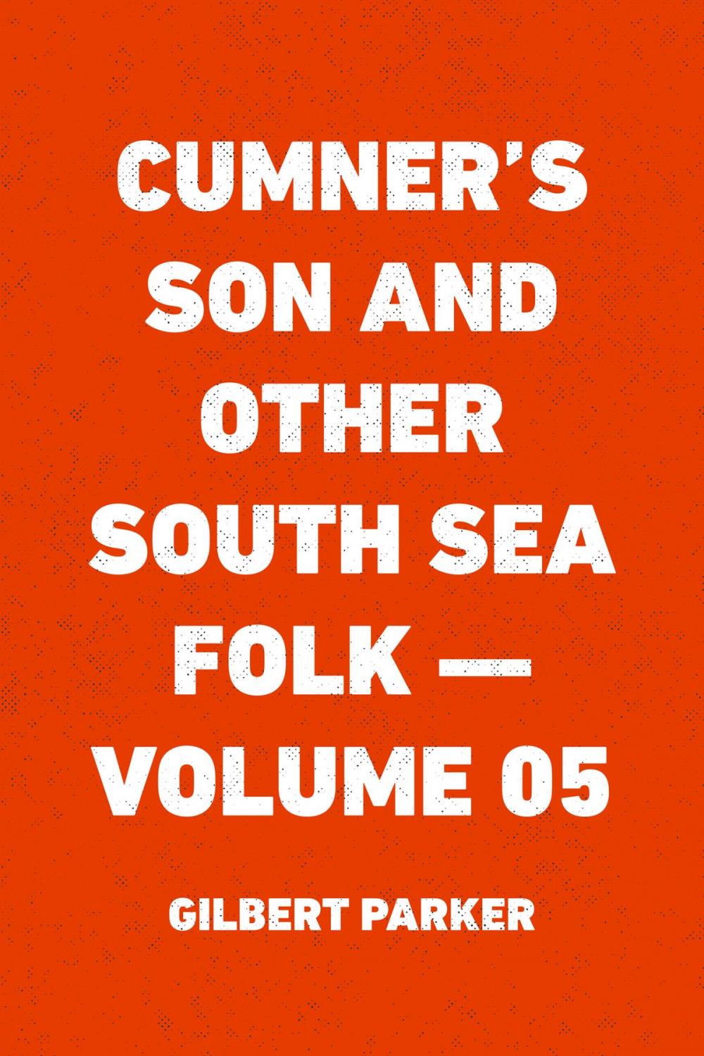 Big bigCover of Cumner's Son and Other South Sea Folk — Volume 05