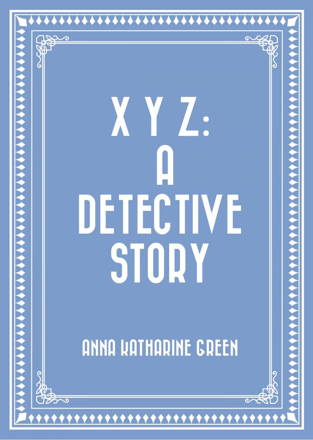 Big bigCover of X Y Z: A Detective Story