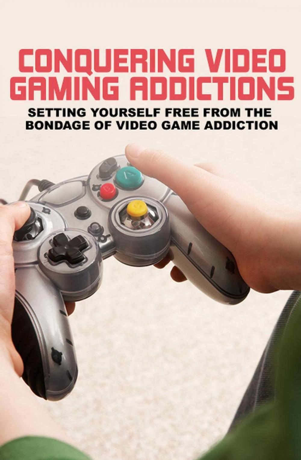 Big bigCover of Conquering Video Gaming Addiction