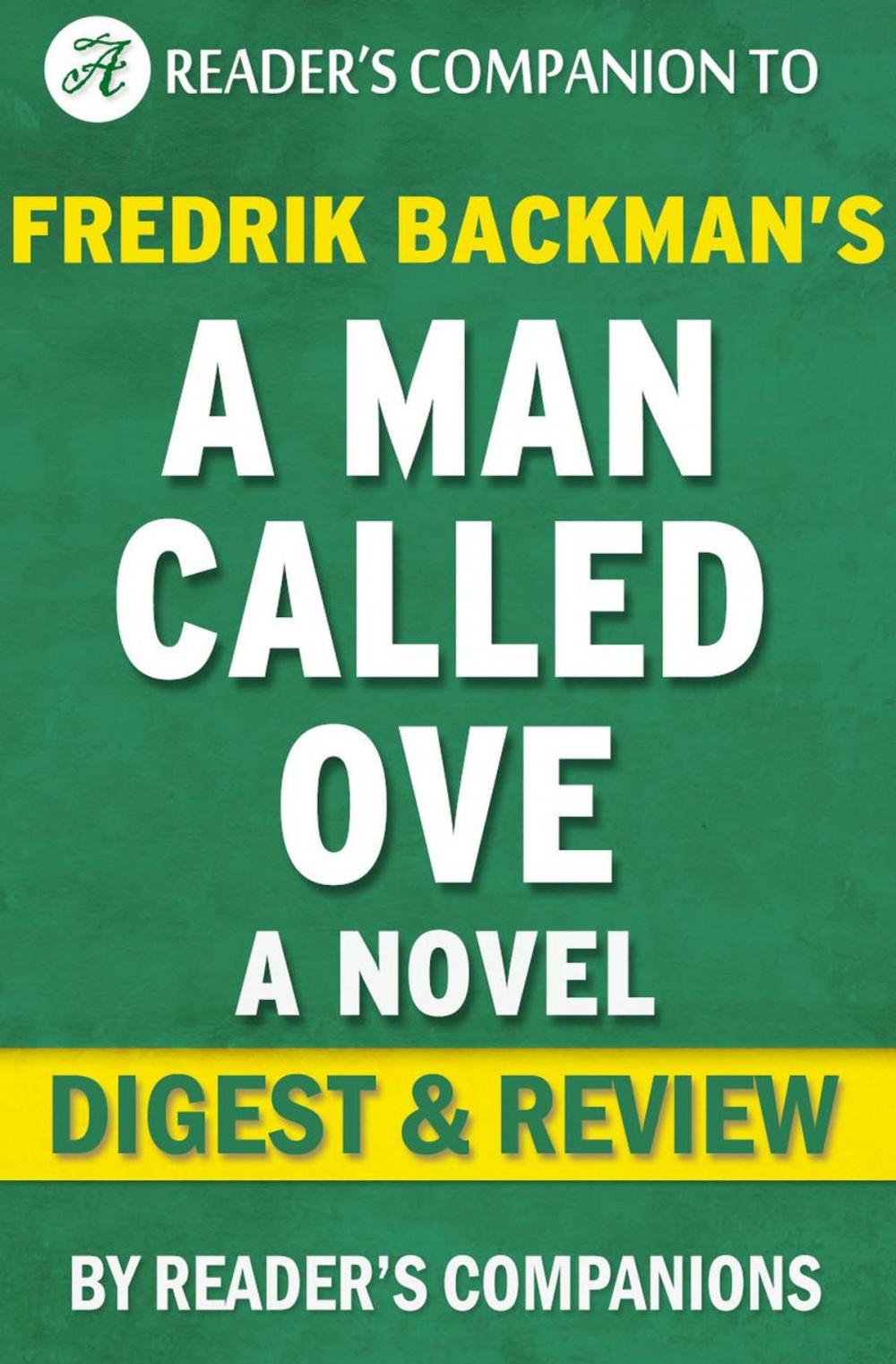 Big bigCover of A Man Called Ove: A Novel By Fredrik Backman | Digest & Review