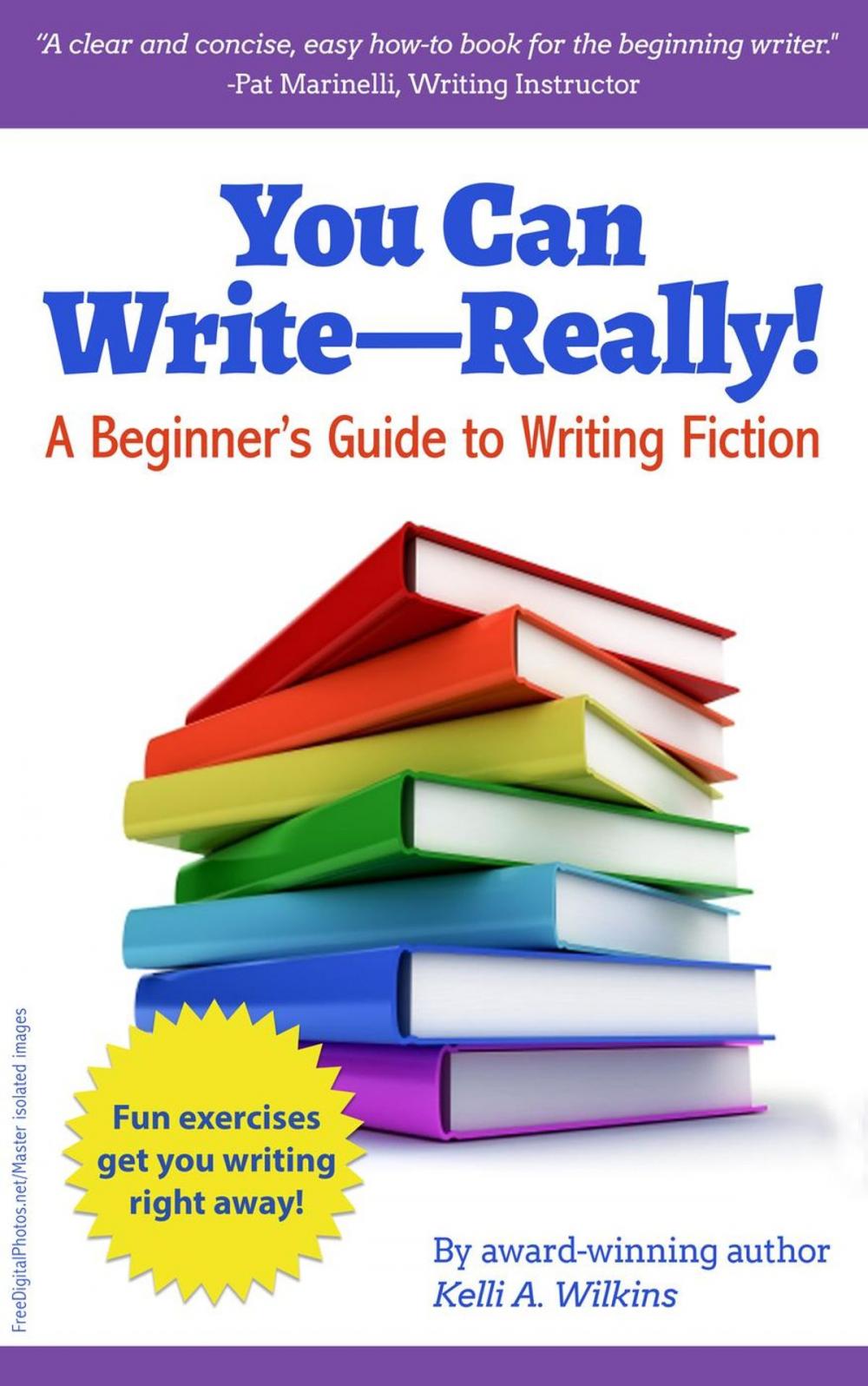 Big bigCover of You Can Write Really! A Beginner’s Guide to Writing Fiction