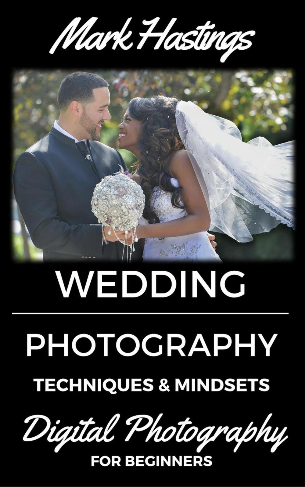 Big bigCover of Wedding Photography Techniques & Mindsets