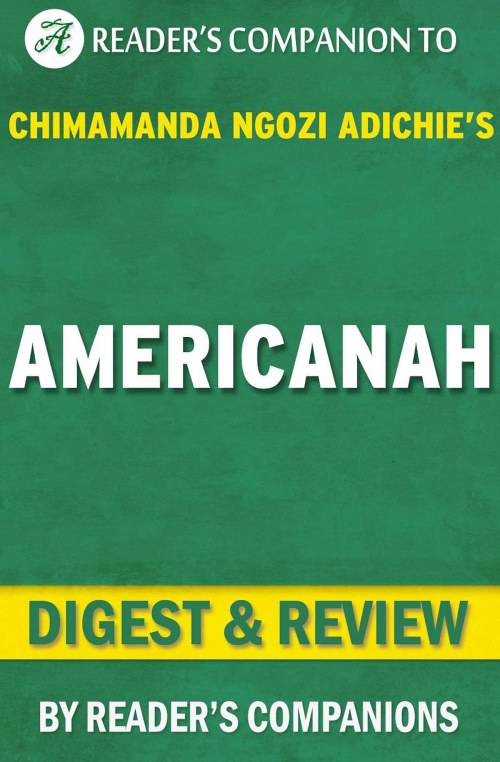 Big bigCover of Americanah By Chimamanda Ngozi Adichie | Digest & Review