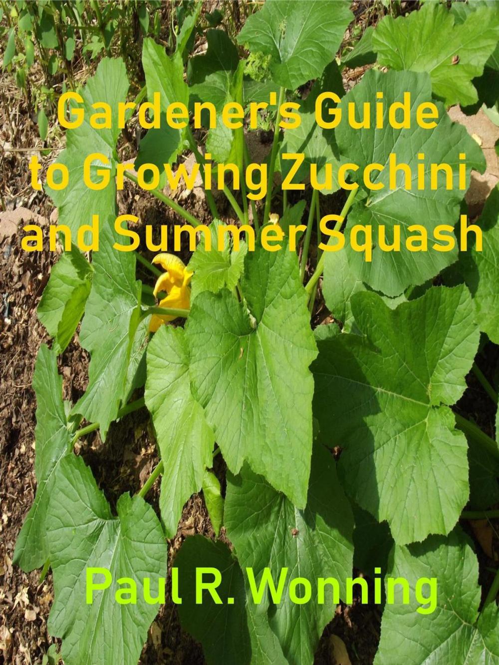 Big bigCover of Gardener's Guide to Growing Zucchini and Summer Squash