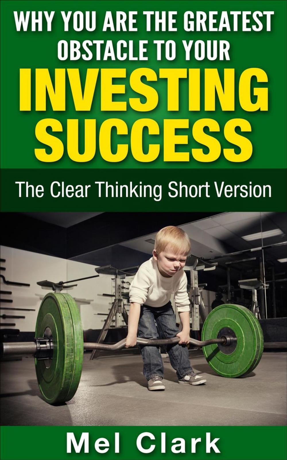 Big bigCover of Why You Are the Greatest Obstacle to Your Investing Success