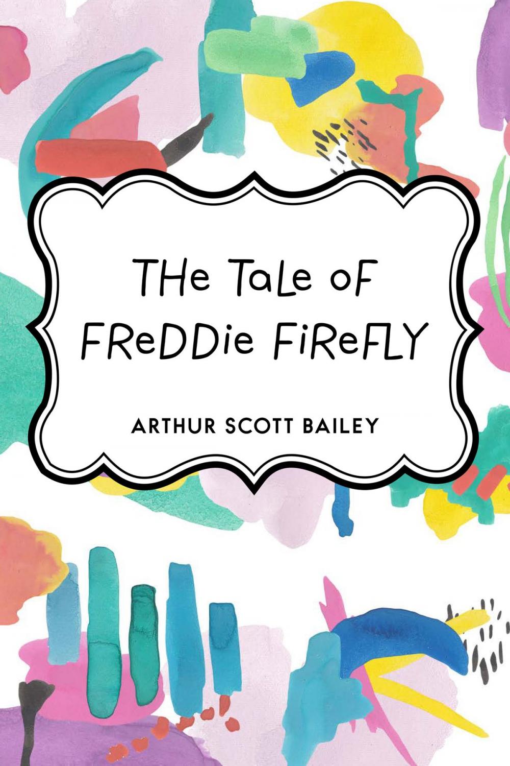 Big bigCover of The Tale of Freddie Firefly