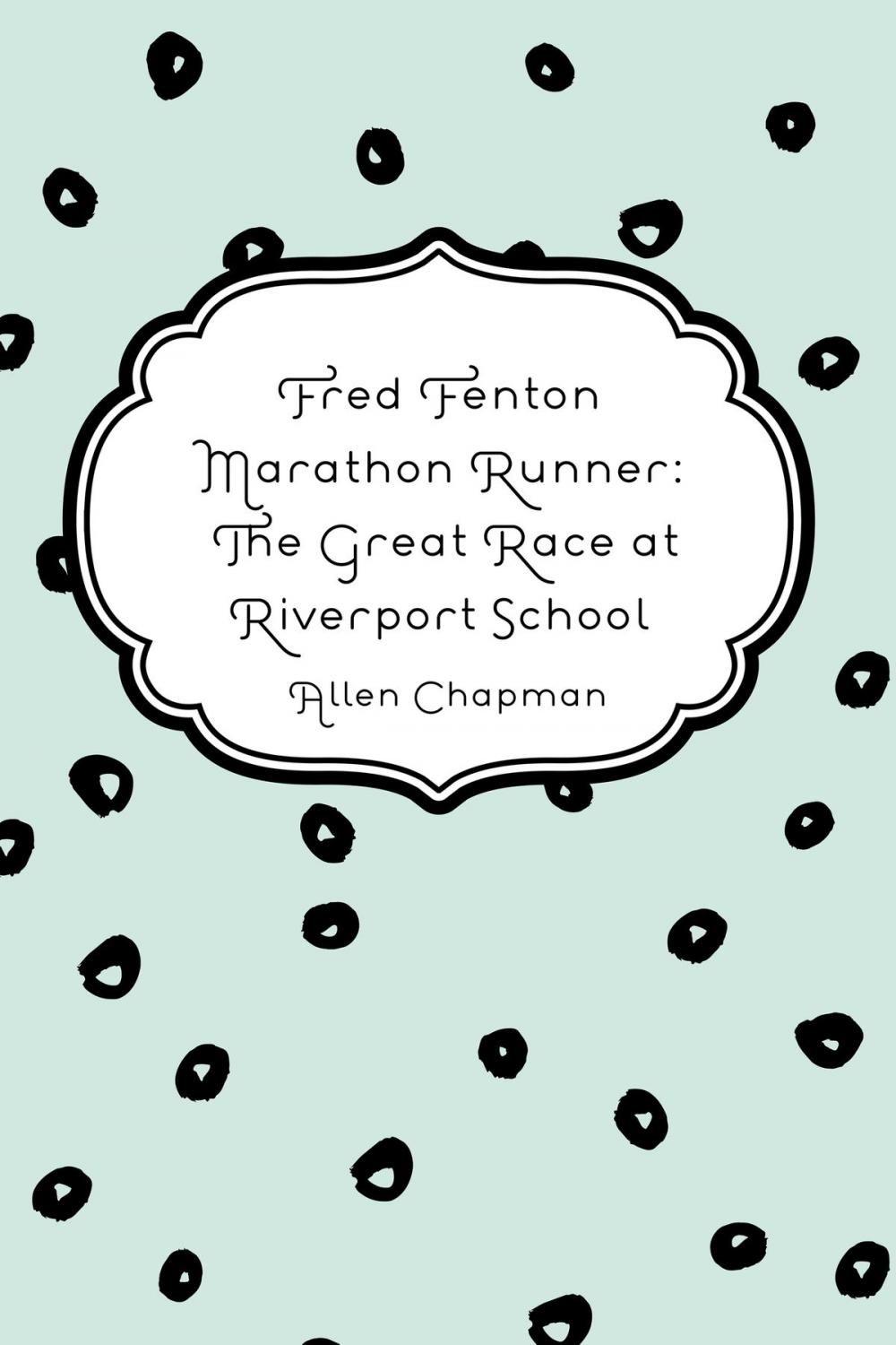 Big bigCover of Fred Fenton Marathon Runner: The Great Race at Riverport School