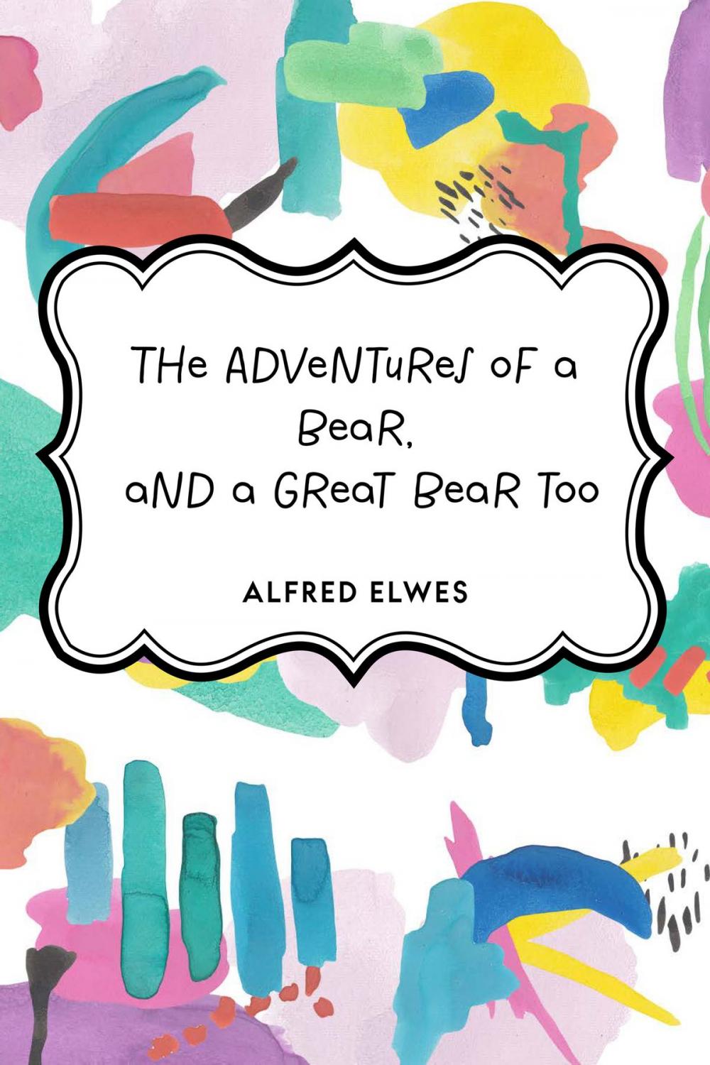 Big bigCover of The Adventures of a Bear, and a Great Bear too