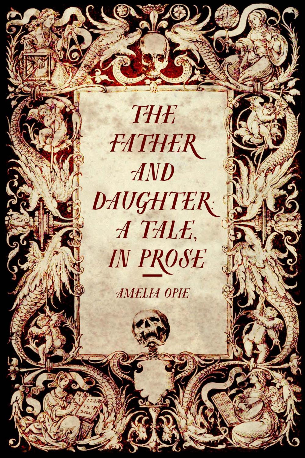 Big bigCover of The Father and Daughter: A Tale, in Prose