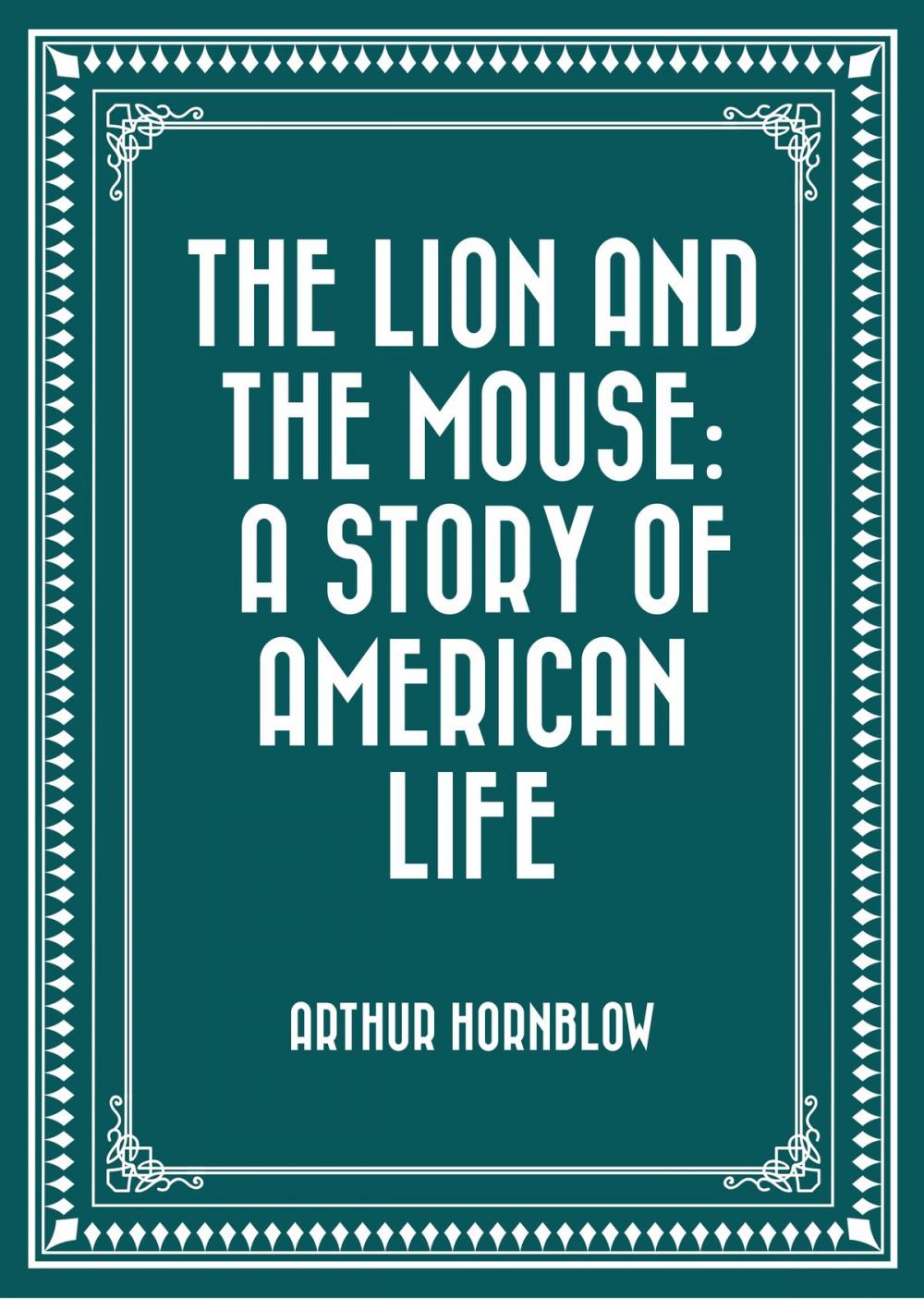 Big bigCover of The Lion and The Mouse: A Story Of American Life