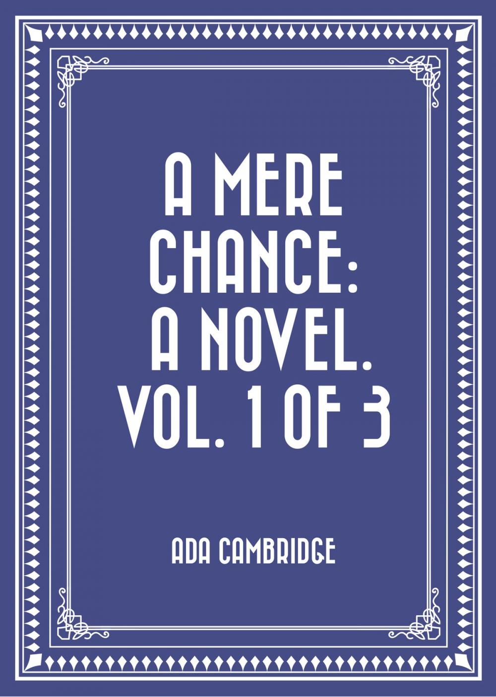 Big bigCover of A Mere Chance: A Novel. Vol. 1 of 3