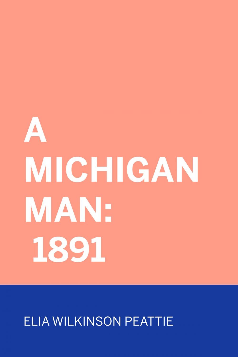 Big bigCover of A Michigan Man: 1891