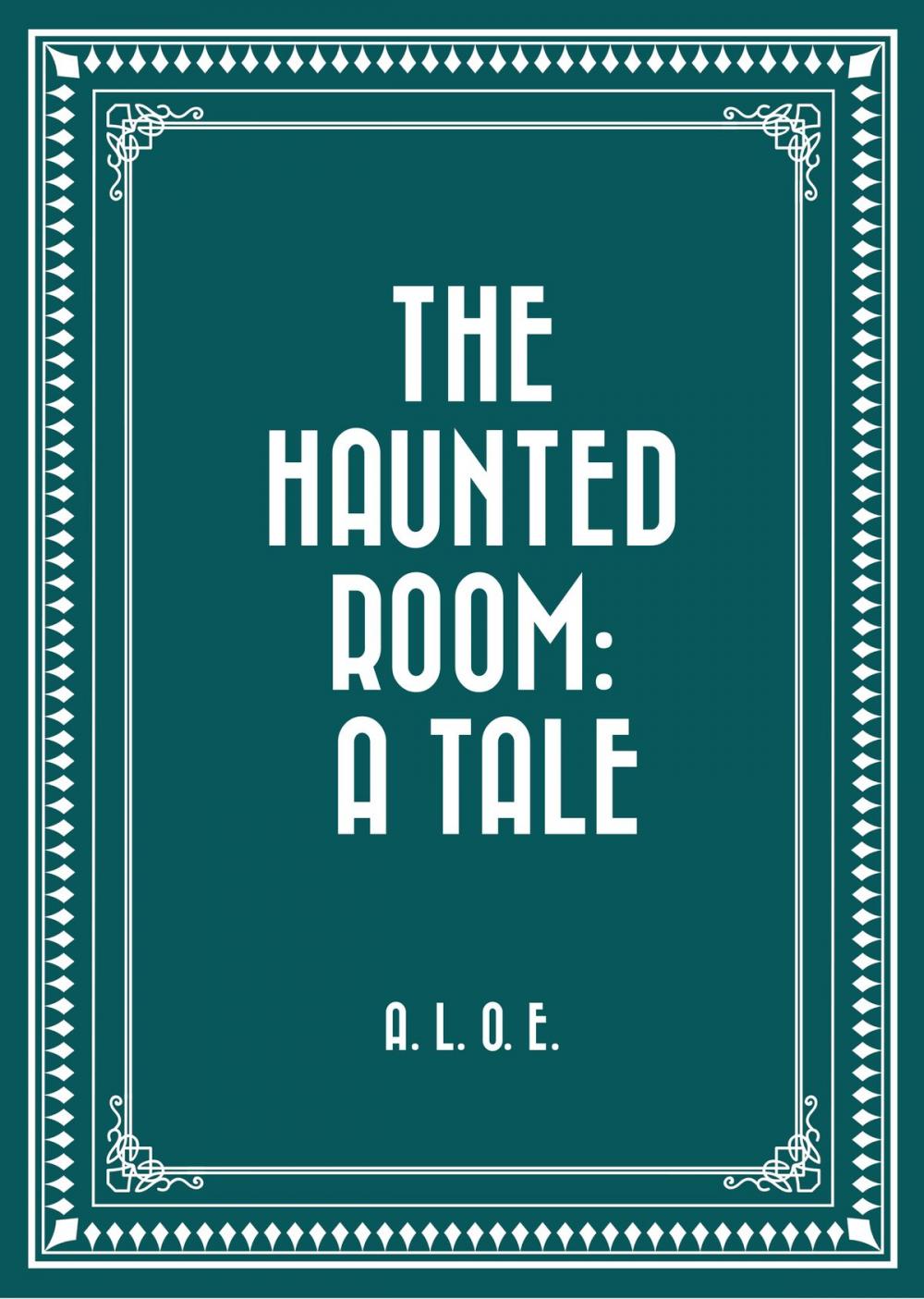 Big bigCover of The Haunted Room: A Tale