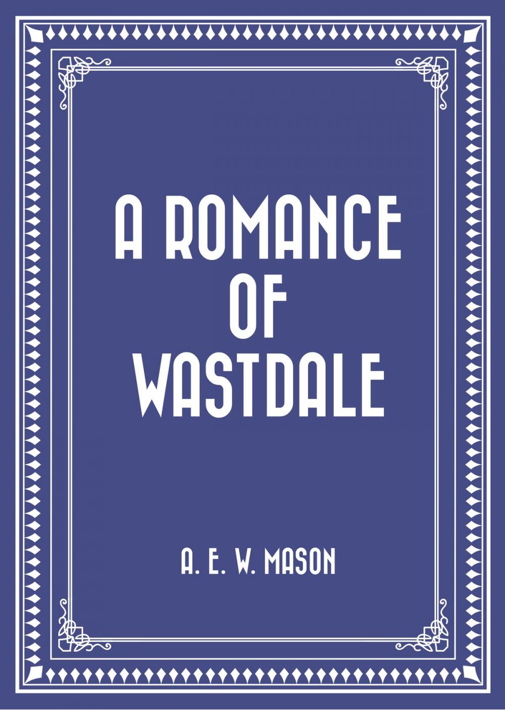 Big bigCover of A Romance of Wastdale