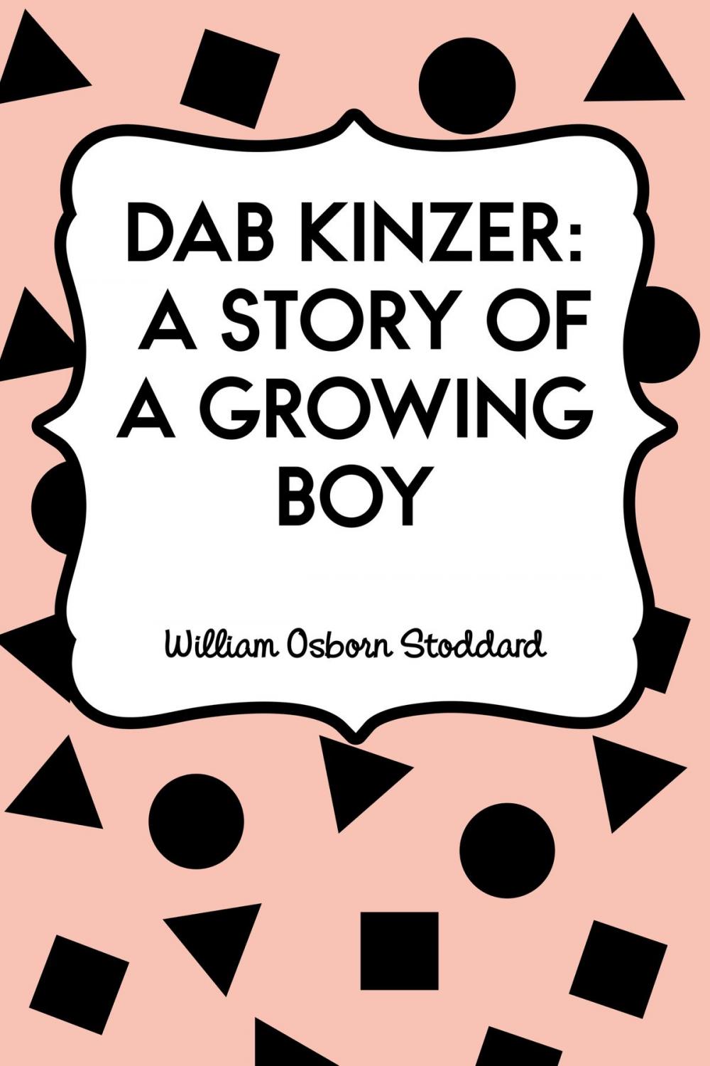 Big bigCover of Dab Kinzer: A Story of a Growing Boy
