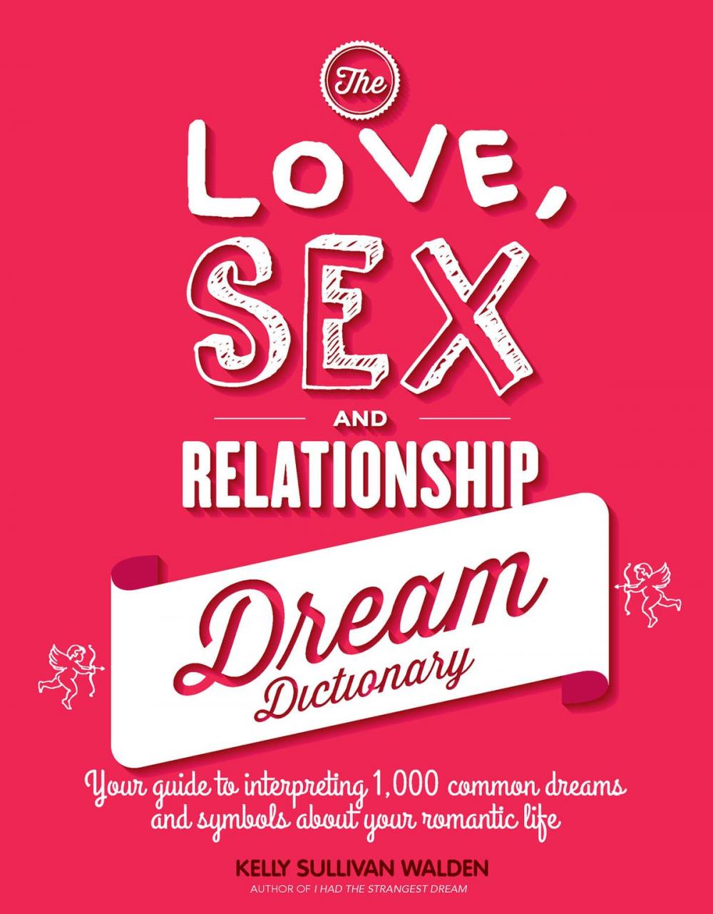Big bigCover of The Love, Sex, and Relationship Dream Dictionary