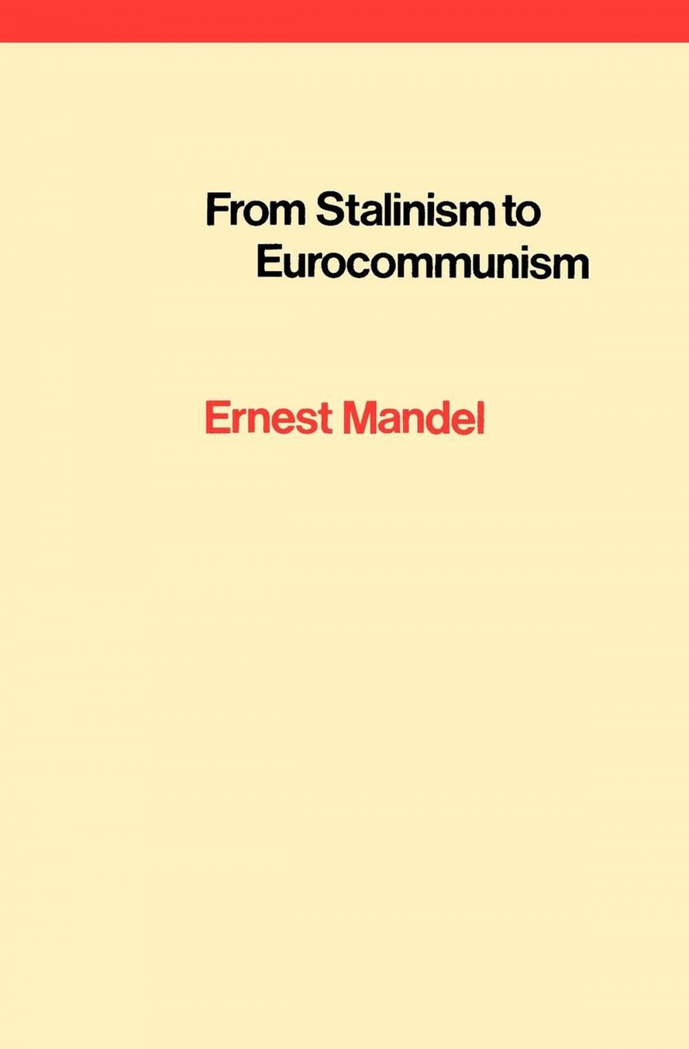 Big bigCover of From Stalinism to Eurocommunism