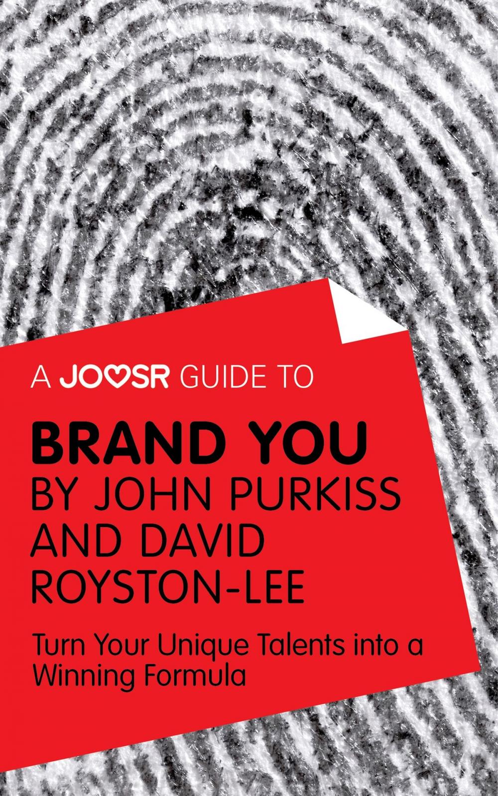Big bigCover of A Joosr Guide to... Brand You by John Purkiss and David Royston-Lee: Turn Your Unique Talents into a Winning Formula