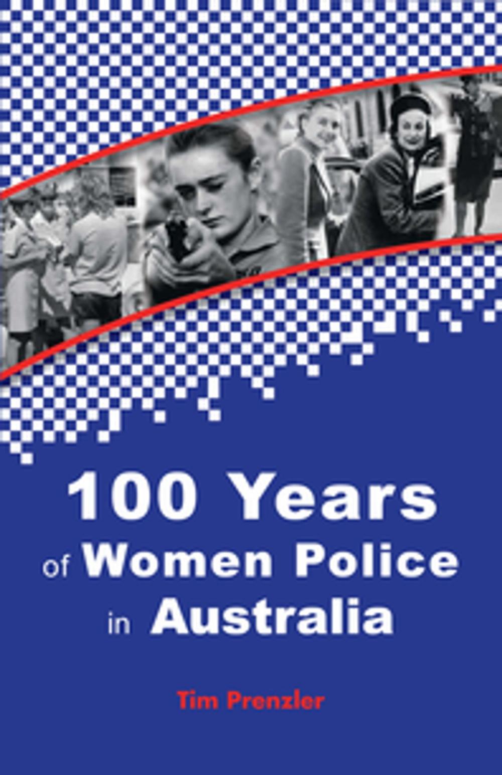 Big bigCover of One Hundred Years of Women Police in Australia
