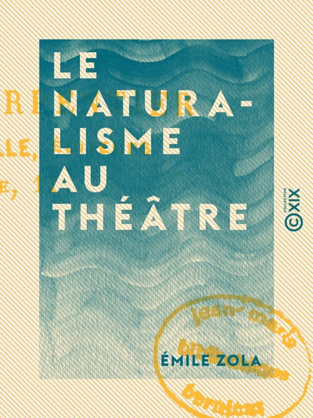 Big bigCover of Le Naturalisme au théâtre