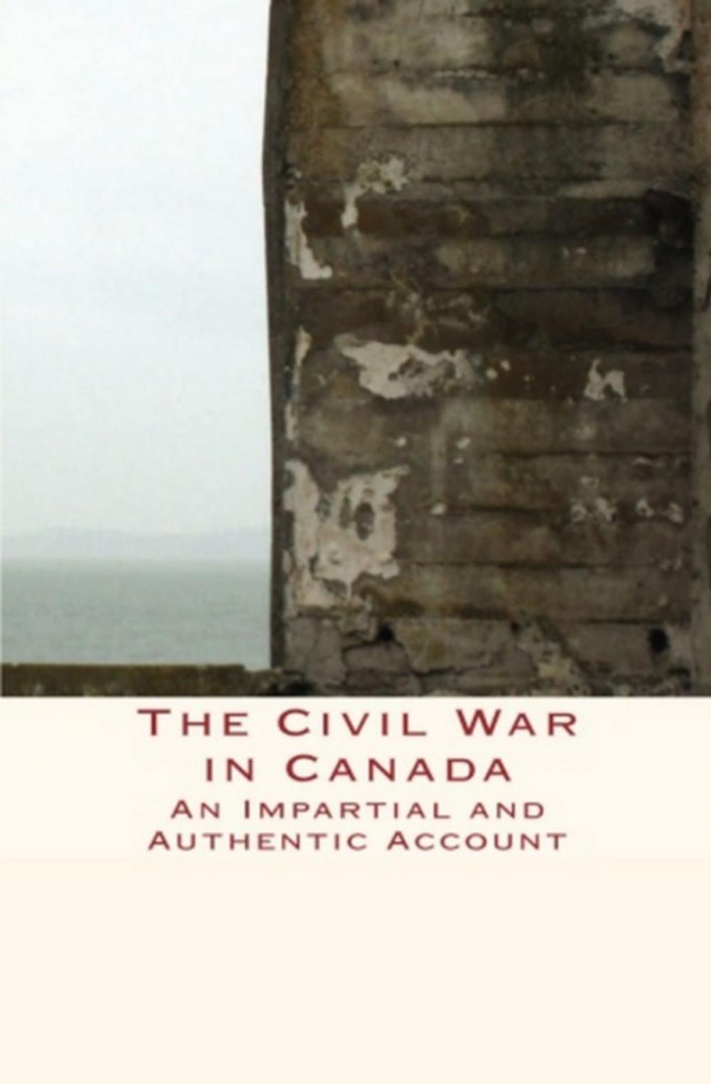 Big bigCover of The Civil War in Canada
