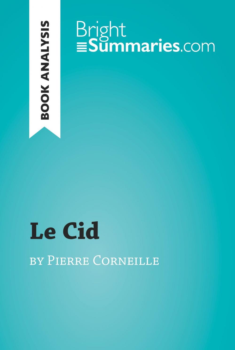 Big bigCover of Le Cid by Pierre Corneille (Book Analysis)