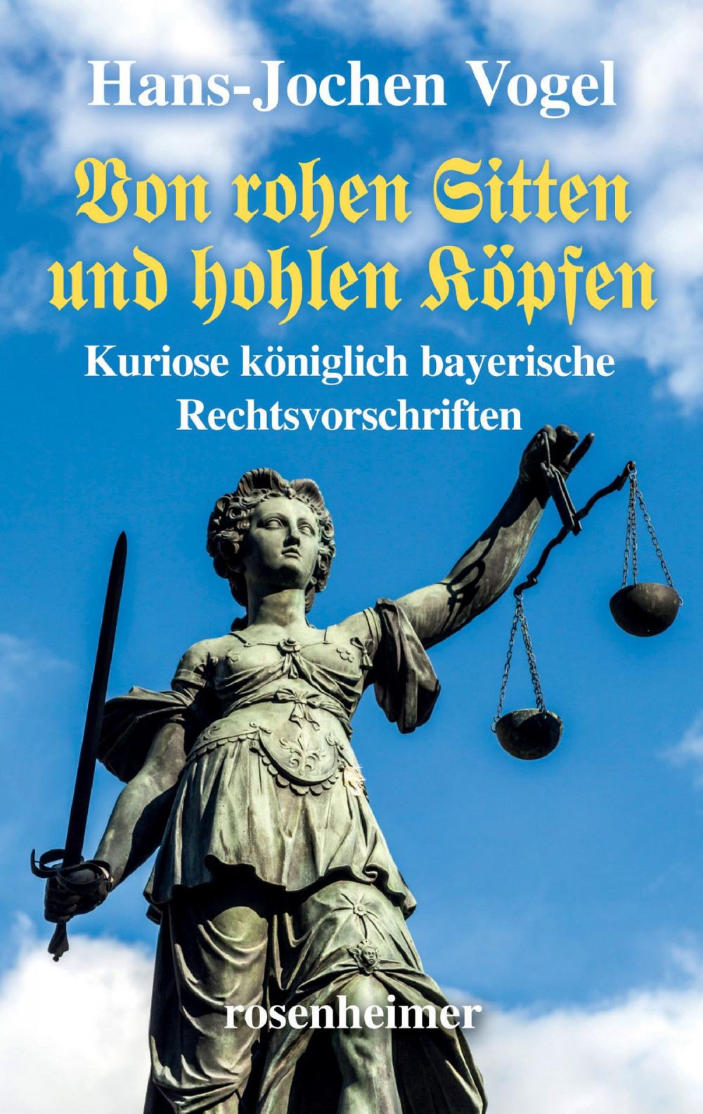 Big bigCover of Von rohen Sitten und hohlen Köpfen - Kuriose königlich bayerische Rechtsvorschriften