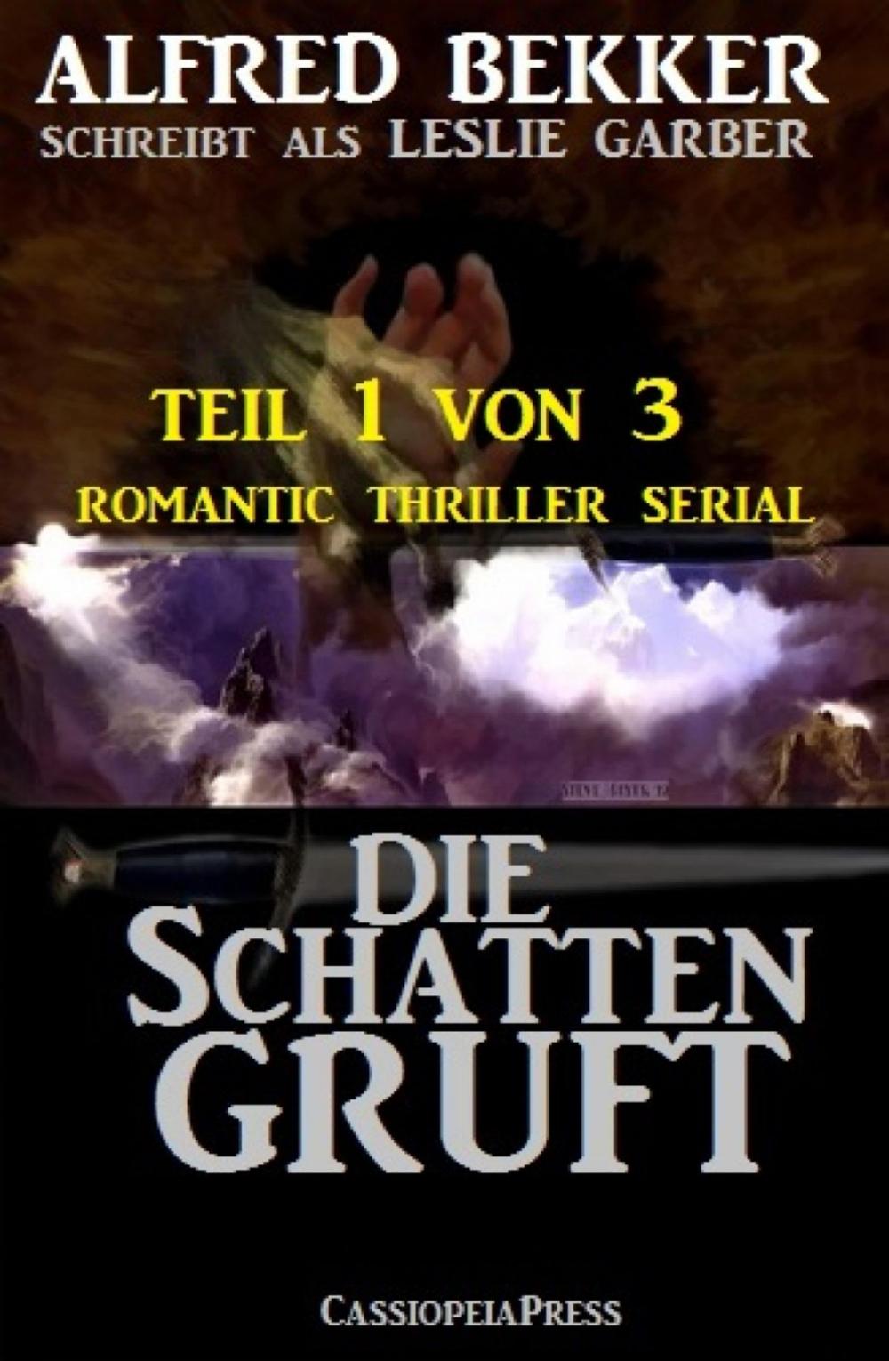 Big bigCover of Die Schattengruft, Teil 1 von 3 (Romantic Thriller Serial)