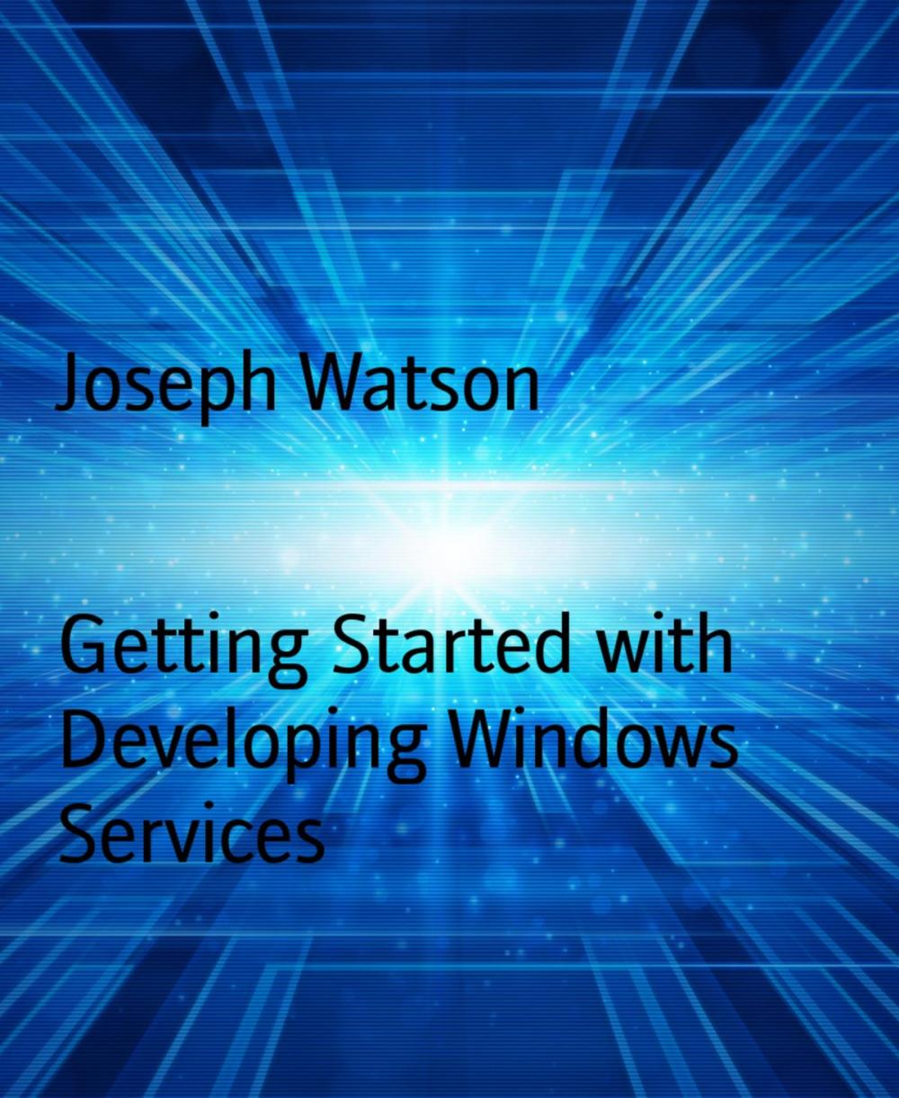 Big bigCover of Getting Started with Developing Windows Services