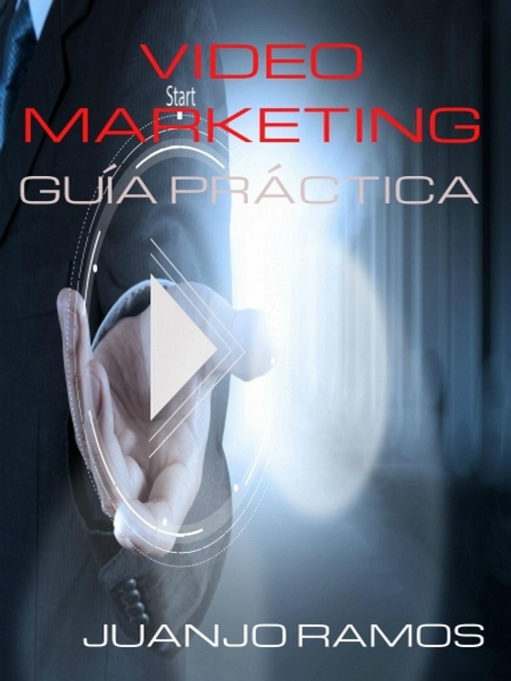 Big bigCover of Video Marketing: Guía práctica