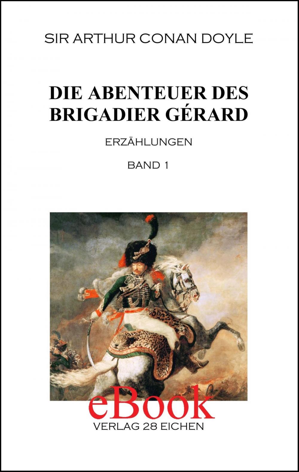 Big bigCover of Die Abenteuer des Brigadier Gérard. Band 1