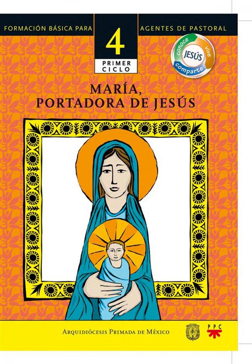 Big bigCover of Manual 4. María, portadora de Jesús