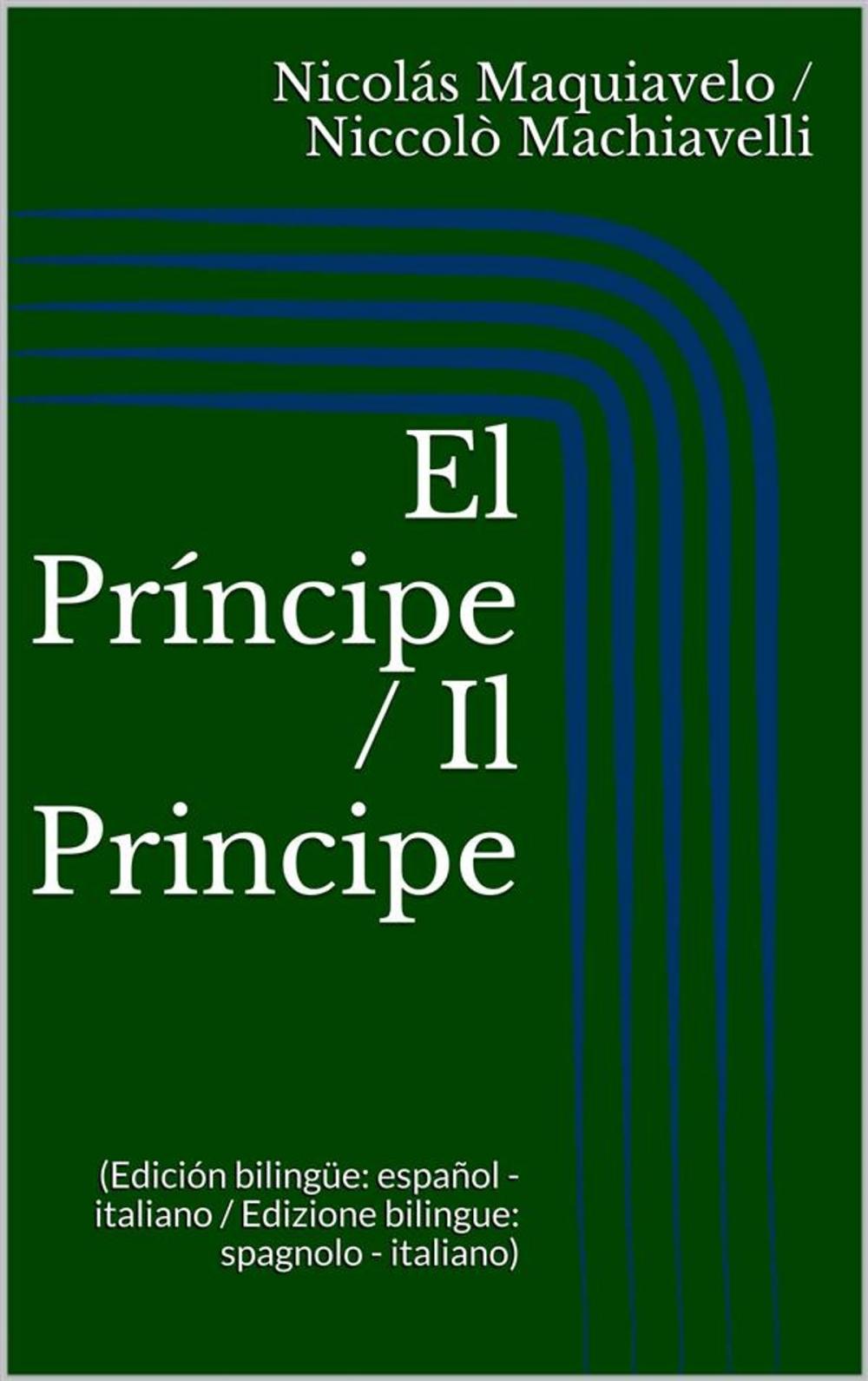 Big bigCover of El Príncipe / Il Principe (Edición bilingüe: español - italiano / Edizione bilingue: spagnolo - italiano)