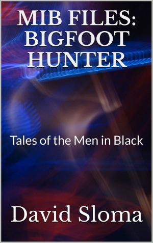 Book cover of MIB Files: Bigfoot Hunter