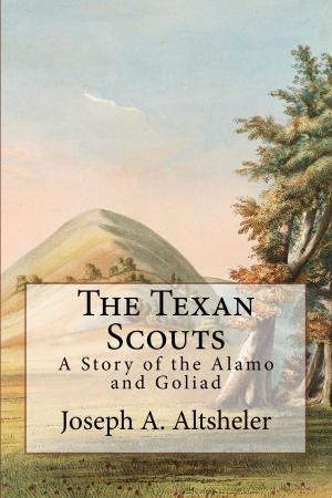 Cover of the book The Texan Scouts (Illustrated Edition) by Samuel McCord Crothers, Olive M. Long