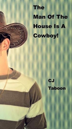 Cover of the book The Man of the House Is a Cowboy! by Jacob Paddlebaum, CJ Taboon