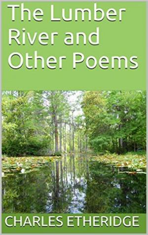 Cover of the book The Lumber River and Other Poems by David Roy