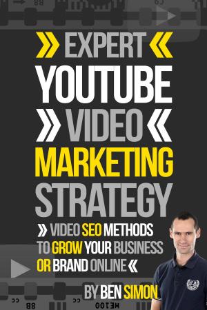 Cover of the book Expert YouTube Video Marketing Strategy by Jorge P. Newbery