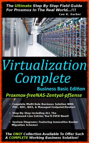 Cover of the book Virtualization Complete: Business Basic Edition (Proxmox-freeNAS-Zentyal-pfSense) by Jonathan Wilson