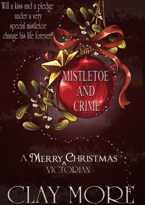 Book cover of MISTLETOE AND CRIME - a Victorian Christmas tale