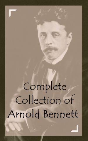 Book cover of Complete Collection of Arnold Bennett