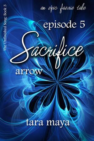 Cover of the book Sacrifice – Arrow (Book 3-Episode 5) by Lance Vencill